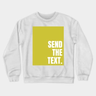 Green Send The Text Crewneck Sweatshirt